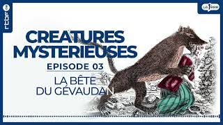 La bête du Gévaudan  analyse d’un mythe  Créatures Mystérieuses 310 [upl. by Keung]