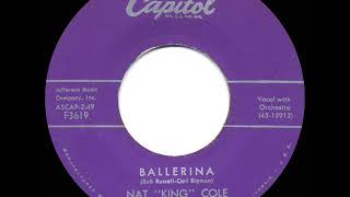 1957 HITS ARCHIVE Ballerina  Nat King Cole [upl. by Aisatsanna658]