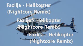 Fazlija  Helikopter Nightcore Remix Nonstop Nightcore January 2024 Day 15 [upl. by Inaoj331]