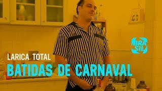 Batidas De Carnaval  Larica Total EP68 [upl. by Iznek]