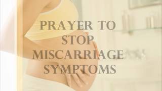 Prayer to Stop Miscarriage Symptoms Part 1 [upl. by Jermyn693]