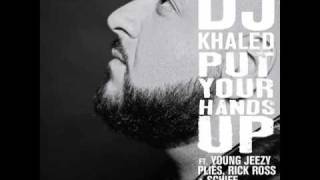 DJ Khaled quotPut Your Hands Upquot feat Young Jeezy Rick Ross Plies amp Schife  Album In Stores 3210 [upl. by Myrtia111]