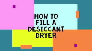 How to fill a Deliquescent Desiccant Compressed Air Dryer [upl. by Annid]