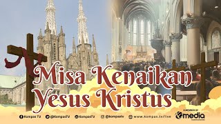 BREAKING NEWS  Perayaan Ekaristi Kenaikan Yesus Kristus di Gereja Katedral Jakarta [upl. by Thanh]