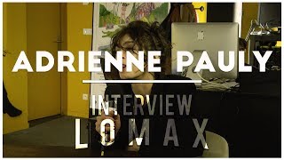 Adrienne Pauly  Interview Lomax [upl. by Yaron]