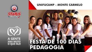 FESTA 100 DIAS PEDAGOGIA  UNIFUCAMP  MONTE CARMELO [upl. by Nahshu]