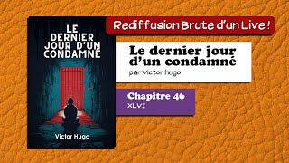 🔴📙🔊 Le dernier jour dun condamné 46  XLVI  Livre Audio [upl. by Savior]