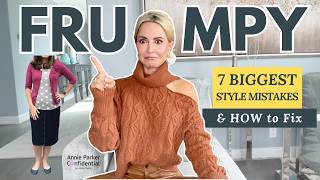 7 FRUMPY STYLE MISTAKES That AGE Us amp How To Fix [upl. by Shepperd121]