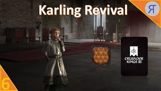 KARLING REVIVAL CK3 Campaign Ep6 [upl. by Kolb]