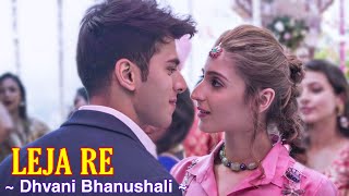 Leja Re Full Song  Dhvani Bhanushali  Siddharth Sharma  Deepali Negi Palak Singhal  Tsc [upl. by Ubald]