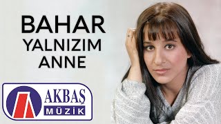 Bahar  Yalnızım Anne 🎧 [upl. by Mair]