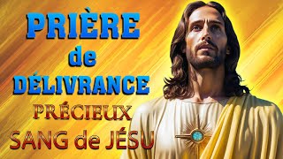 Prière De Délivrance Par Le Précieux Sang de Jésus  Priere Jesus Christ [upl. by Sikras]