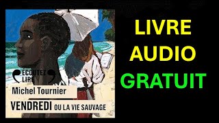 Livre Audio Gratuit  Vendredi ou la vie sauvage de Michel Tournier [upl. by Engdahl]