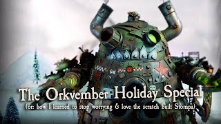 The Orkvember Holiday Special or how I learned to stop worrying amp love the scratch built Stompa [upl. by Atinwahs]