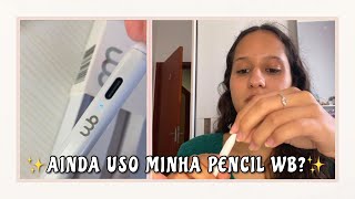 Depois de um ano que comprei a pencil WB ainda funciona  Isabella Rossini [upl. by Durwin]