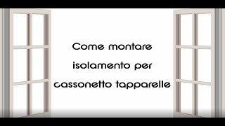 Come montare isolamento per cassonetto tapparelle  Tapparelleshop [upl. by Boynton744]