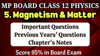 5 Magnetism amp Matter  Important Questions  PYQs  Notes  12th Physics  MP Board Exam [upl. by Nickelsen]