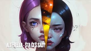 Alterella  Šta ćeš sad official audio [upl. by Aiciles]