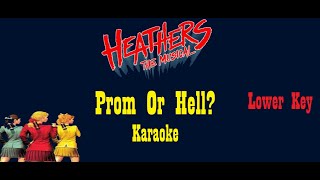 Prom Or Hell  Heathers The Musical  Karaoke Lower Key [upl. by Nawram229]