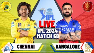 Live CSK VS RCB IPL 2024  Match 68  Live Scores amp Commentary  Chennai Vs Bangalore  IPL Live [upl. by Labana]