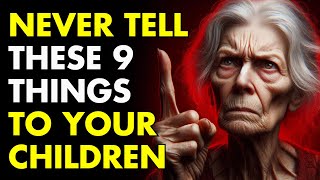 9 Things You Should NEVER Tell Your Children  Wisdom for Living  STOICISM [upl. by Goode]