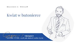 Savoir vivre Odcinek 9 Kwiat w butonierce [upl. by Aiuqet]