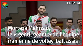 Morteza Mehrzad le « gentil géant » de l’équipe iranienne de volleyball assis [upl. by Carree846]