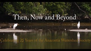 Then Now and Beyond 25 Years of the Anacostia Watershed Society [upl. by Abisia]