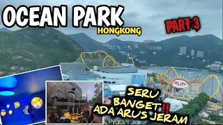 Ocean Park part 3 ‼️ Seru banget guys ada arus jeram ‼️ [upl. by Osanna]