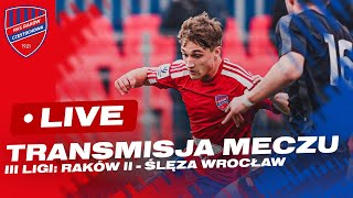 LIVE  III liga Raków II Częstochowa  Ślęza Wrocław [upl. by Athene]