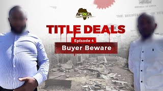 Title Deals  Episode 4  Buyer Beware [upl. by Wald768]