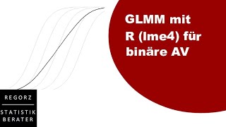 Verallgemeinerte Lineare Gemischte Modelle GLMM in R für binäre abhängige Variable [upl. by Cicily]