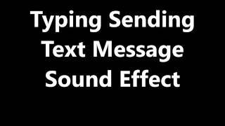 Typing Sending Text Message Sound Effect [upl. by Cori]