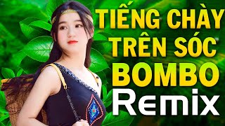 Liên Khúc Tiếng Chày Trên Sóc Bombo Remix  NHẠC ĐỎ CÁCH MẠNG TÂY BẮC Dj Remix Mới Ra Lò 2024 [upl. by Atsyrhc229]