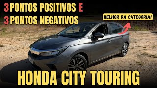 3 PONTOS POSITIVOS E 3 PONTOS NEGATIVOS DO HONDA CITY TOURING [upl. by Maier]