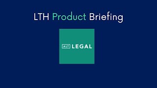 LTH Product Briefing  Alt Legal [upl. by Zetram129]