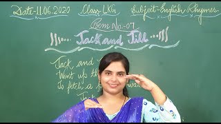 Jack and Jill  ClassLKG English Rhymes Poem07 [upl. by Aileduab]