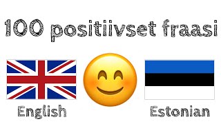 100 positiivset fraasi  komplimenti  Inglise keel  Eesti keel  emakeelena rääkija [upl. by Bentlee]