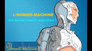 Lhommemachine  Que devient lhumain aujourdhui [upl. by Ronica459]