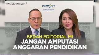 Jangan Amputasi Anggaran Pendidikan  Bedah Editorial MI [upl. by Coraline]