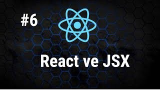 ReactJS Eğitim Serisi 6  React ve JSX [upl. by Atiuqehs]