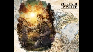 Octopath Traveler For Succor into Decisive Battle 2 [upl. by Wynn]