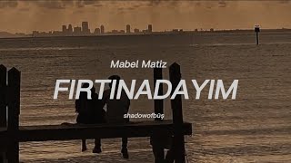 Mabel Matiz  Fırtınadayım lyricssözleri [upl. by Perlman437]