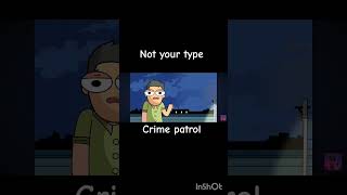 Crime patrol part 1 animation internetmeme funny [upl. by Zumwalt349]