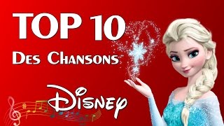 TOP 10 DES CHANSONS DISNEY [upl. by Norihs268]