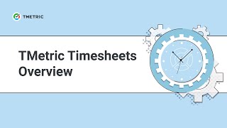 TMetric Timesheets Overview [upl. by Aicekat]