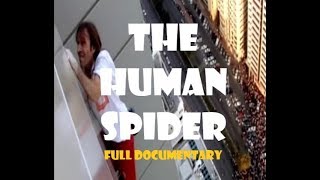 Cutting Edge  The Human Spider 2008 Channel 4 Full UK Documentary [upl. by Dauf938]