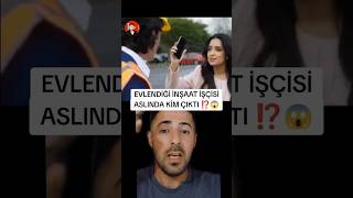 RASTGELE EVLENDİĞİ İNŞAAT İŞÇİSİ KİM ÇIKTI ⁉️😱 [upl. by Enyalb]