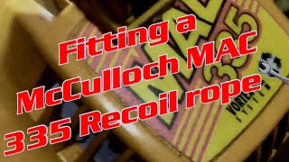 McCulloch MAC 335 Chainsaw Fitting a recoil starter rope Partner [upl. by Aneelak]