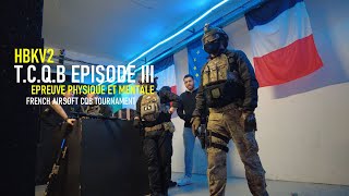 HBKV2  Z A T 🇨🇵  FRENCH AIRSOFT CQB TOURNAMENT 🇨🇵  PHYSIQUE ET MENTAL EP3 T C Q B💥🔥 [upl. by Leod441]